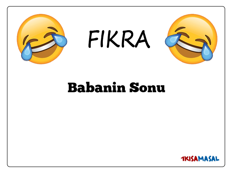 Babanin Sonu Fıkrası