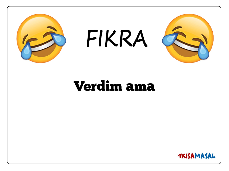 Verdim ama Fıkrası