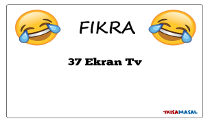 37 Ekran Tv Fıkrası