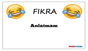 Anlatmam Fıkrası