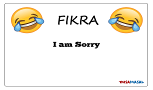 I am Sorry Fıkrası