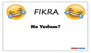 Ne Yedum? Fıkrası