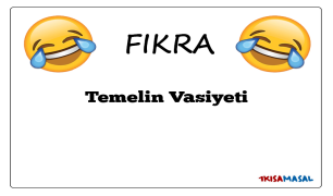 Temelin Vasiyeti Fıkrası