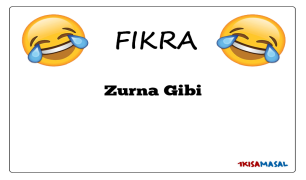 Zurna Gibi Fıkrası